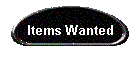 Items Wanted