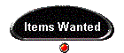 Items Wanted